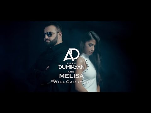 ARKADI DUMIKYAN & MELISA - WILL CARRY ON // Аркадий Думикян & Мелиса - WILL CARRY ON