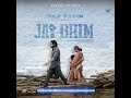 Jai Bhim Thala Kodhum Song Jai Bhim Movie Jai Bhim Tamil Movie Surya