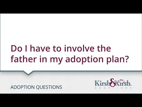 Adoption Questions: Do I have to involve the father in my adoption plan?