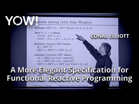 A More Elegant Specification for Functional Reactive Programming • Conal Elliott • YOW! 2015