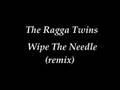 The Ragga Twins - Wipe The Needle (remix)