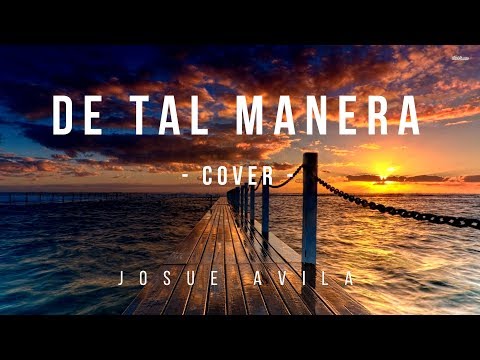 De Tal Manera (Abel Zavala) cover by Josue Avila