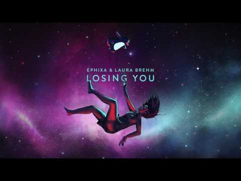 Ephixa & Laura Brehm - Losing You