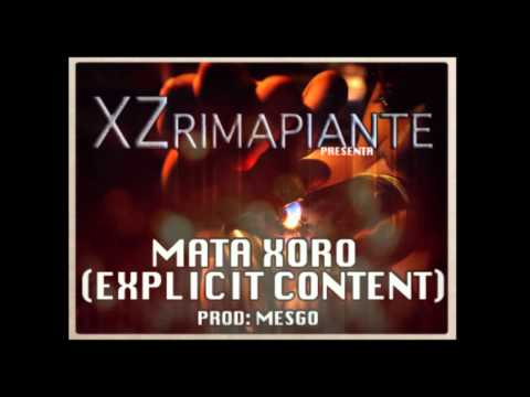 xzrimapiante - mata xoro (prod. mesgo) explicit content.