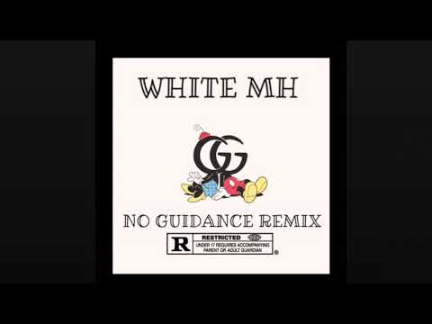 White Mh - NO GUIDANCE (REMIX )
