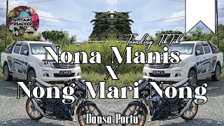 Download lagu Sipitang Remix - Nona Manis x Nong Mari Nong Trending TikTok Dansa Portu mp3