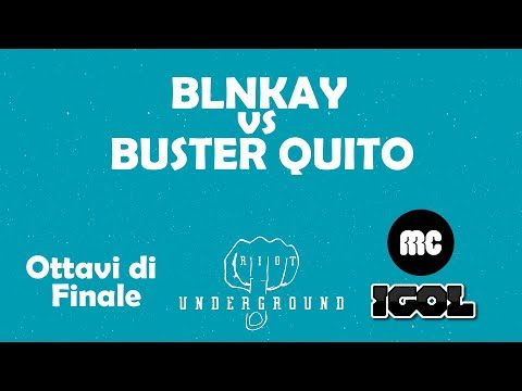 Blnkay vs Buster Quito (Ottavi di finale) Riot Battle Tappa 4