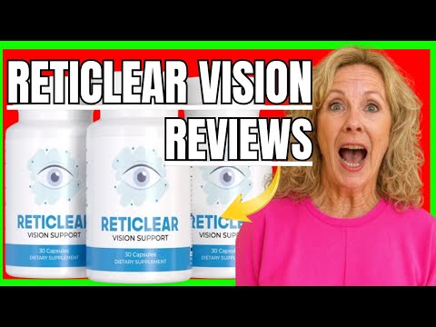 Reticlear Reviews - Reticlear Review - Reticlear Vision Suport Supplement