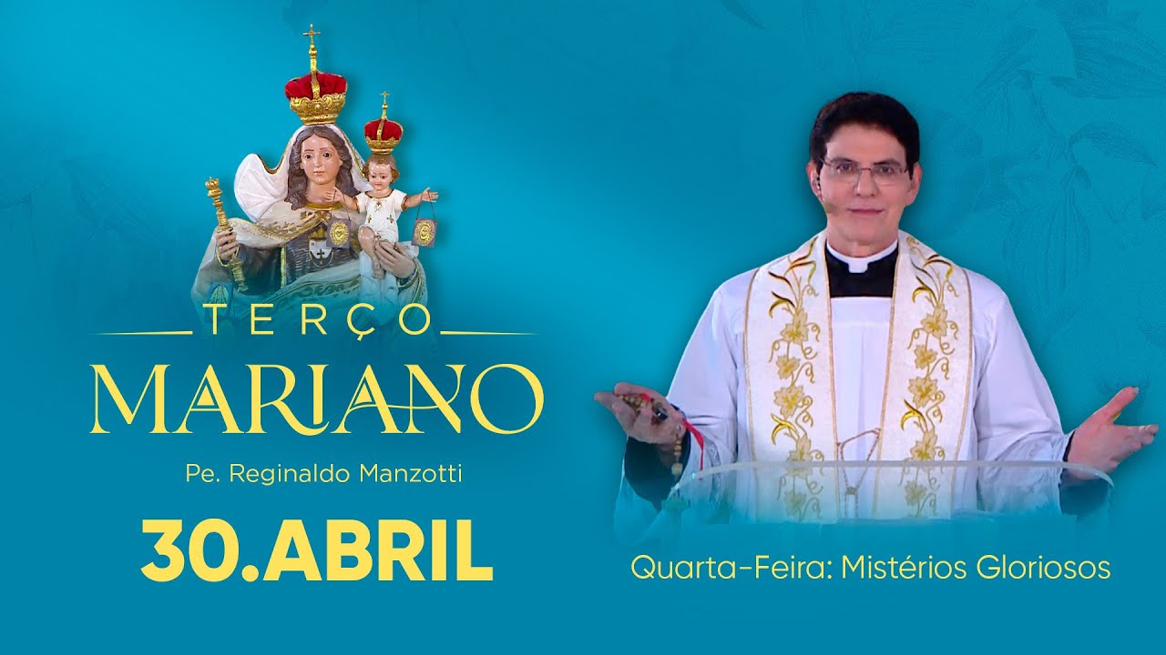 Quarta-Feira: Mistérios Gloriosos | 30/04/25 | Terço Mariano com @PadreManzottiOficial