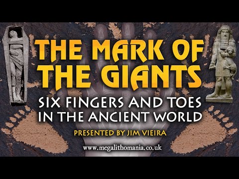 The Mark of the Giants | Six Fingers and Toes in the Ancient World | Megalithomania