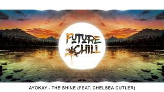 ayokay - The Shine (feat. Chelsea Cutler)