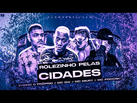 BREGÃ FUNK - ROLEZINHO PELAS CIDADES - EVINHO O PRÓPRIO, MC PODOSKI, MC GW & MC MIURY