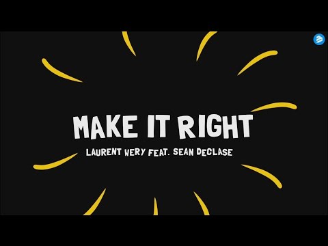 Laurent Wery Feat. Sean Declase – Make It Right (Official Lyric Video) (HD) (HQ)