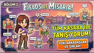TÜM KASABA İLE TANIŞTIM! | Fields of Mistria