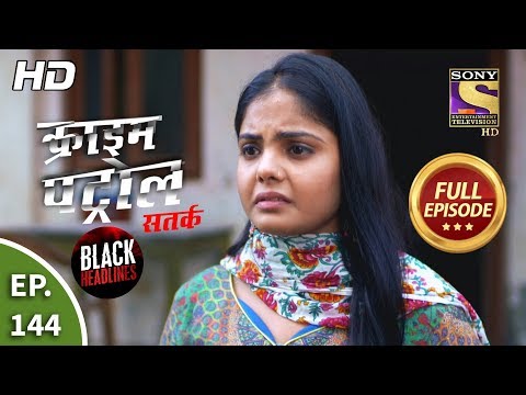 Crime Patrol Satark Season 2 - Ep 144 - Full Episode - 31st January, 2020