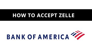 Bank of America - how to accept Zelle