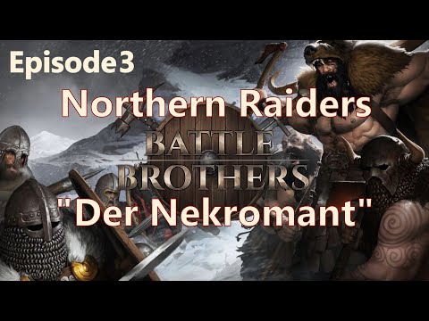 "Der Nekromant" | Northern Raiders Episode 3 | Battle Brothers