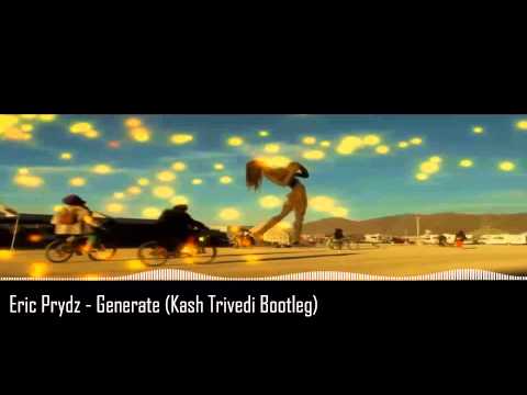 Eric Prydz - Generate (Kash Trivedi Bootleg)