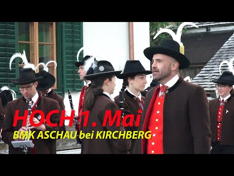 Hoch 1. Mai - BMK Aschau bei Kirchberg in Tirol