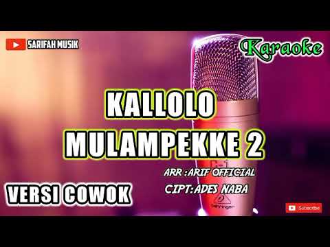 LAGU BUGIS KARAOKE TOP 2020 ||"KALLOLO MULAMPEKKE 2"|| MANTAP DAN YANG TERBAIK #SARIFAHMUSIK