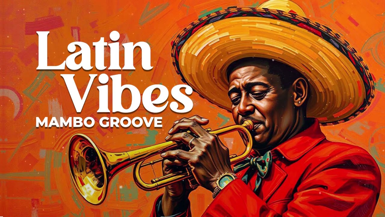 🎷Groove to The Rhythm | Mambo Latin Jazz Instrumental Music