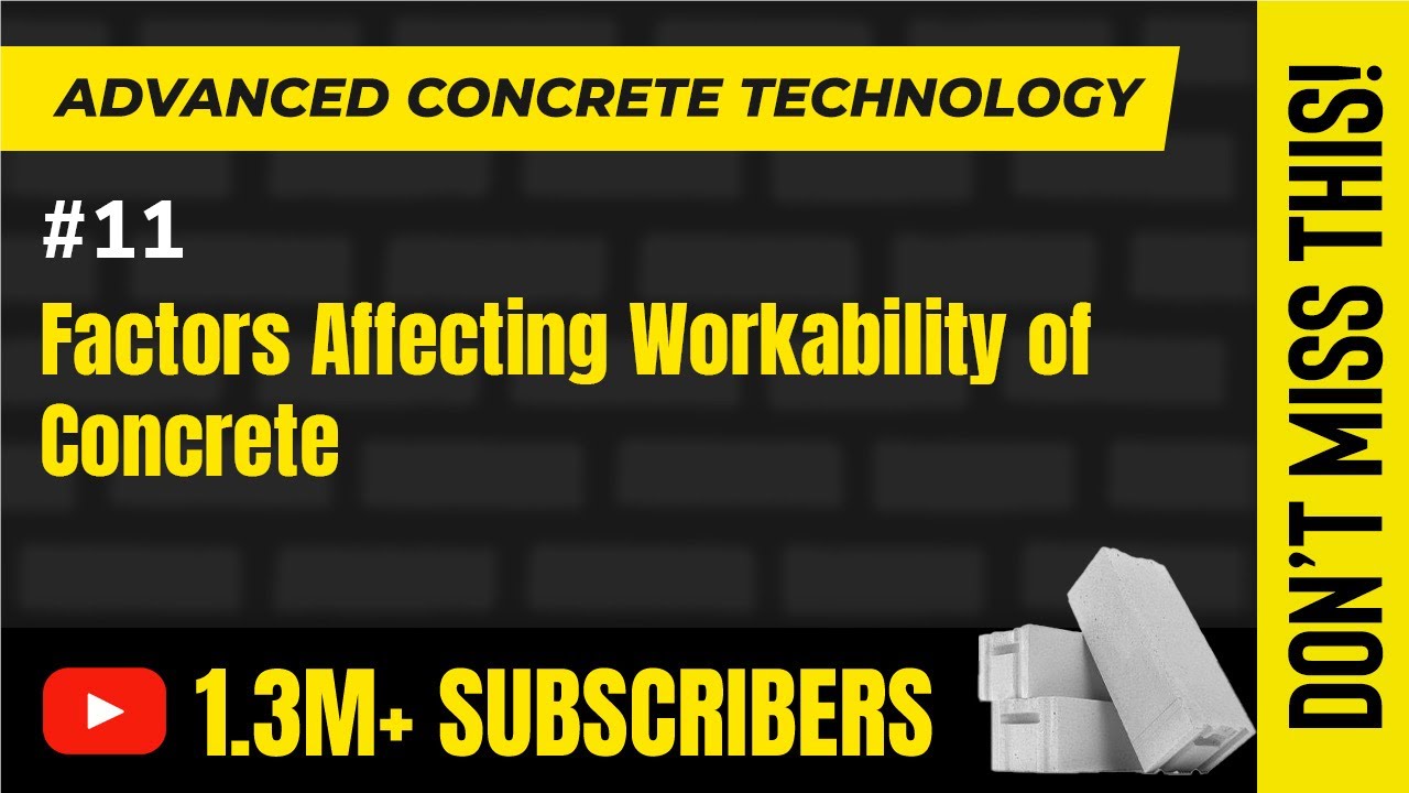 Factors affecting Workability of Concrete - Properties of Concrete - Advanced Concrete Technology
