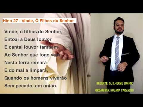 Hino 27 "Vinde, ó filhos do Senhor" do hinário SUD