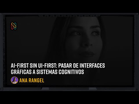 AI-first sin UI-first: pasar de interfaces gráficas a sistemas cognitivos