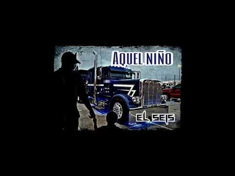 El seis - Aquel niño (DEDICACION)2021
