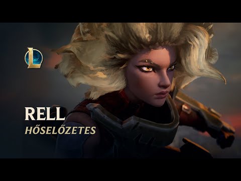 Rell: a Vasszűz | Hőselőzetes – League of Legends