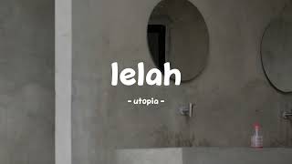 Download lagu utopia - lelah - lirik.id mp3