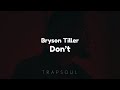 Bryson Tiller - Don't (Clean - Lyrics)