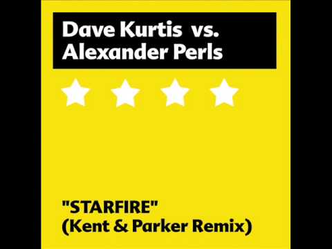 DAVE KURTIS feat. ALEXANDER PERLS - Starfire (Kent & Parker Remix)