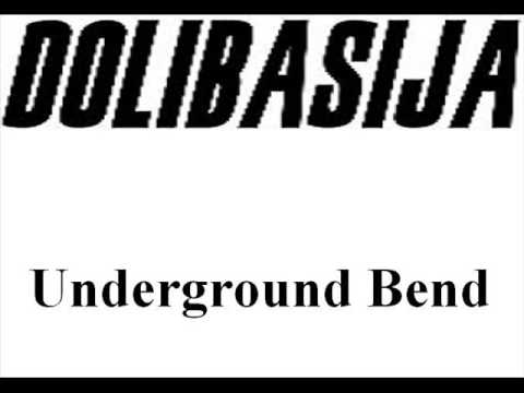 Dolibasija - Underground Bend