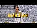 BLAH BLAH OFFICIAL VIDEO KALAZONE FOUR20 2K18