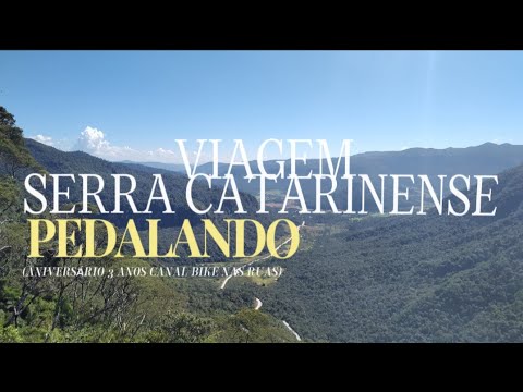 Viagem Pedalando pela Serra De Santa Catarina, Lauro Muller, Rio do Rastro, Urubici, Corvo Branco.