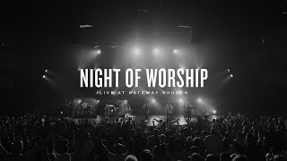 Night of Worship | Live at Gateway Church (February 5, 2023) | Gateway Worship