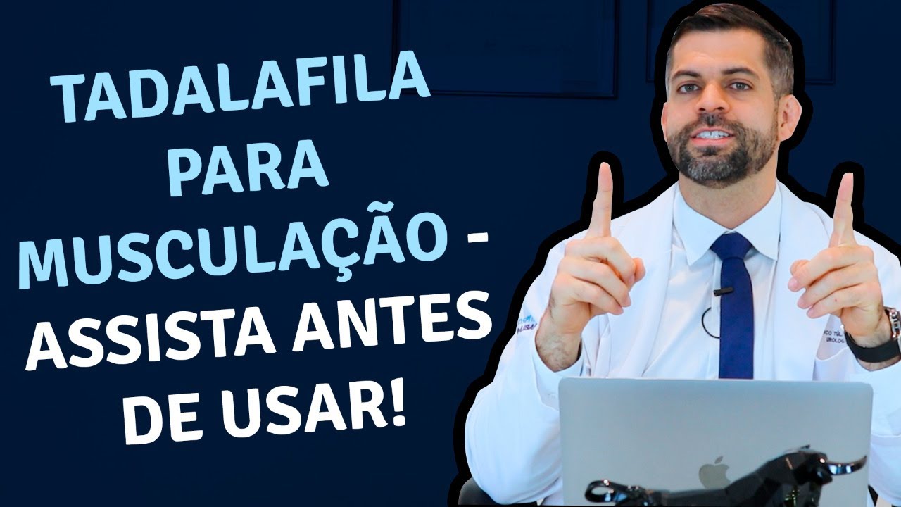 Uso da Tadalafila para Musculação - Assista antes de Usar | Dr. Marco Túlio - Andrologista
