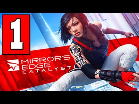 Mirror's Edge Catalyst Walkthrough Part 1 Gameplay FULL GAME Let's Play Playthrough Review