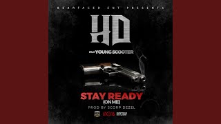 Stay Ready (On Me) (feat. Young Scooter)