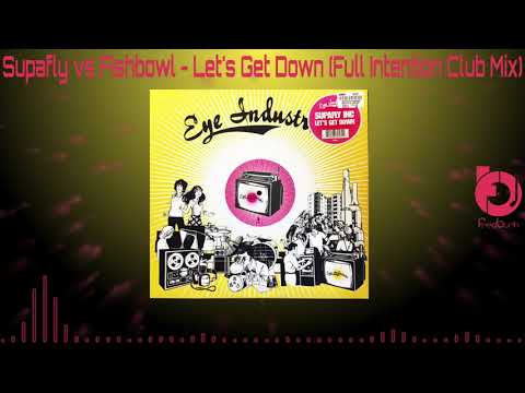 Supafly vs Fishbowl - Let's Get Down (Full Intention Club Mix) 2004