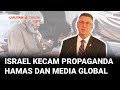 Israel Kecam Propaganda Hamas Dan Media Internasional Minta Semua Sandera Bebas Tanpa Syarat