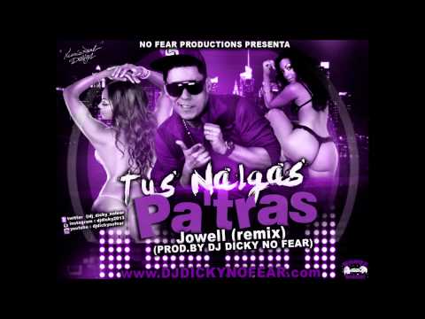 JOWELL   Las Nalgas Pa' Tras (RMX)   Prod. By DJ DICKY