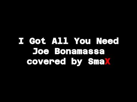 SmaX I Got All You Need Joe Bonamassa V1