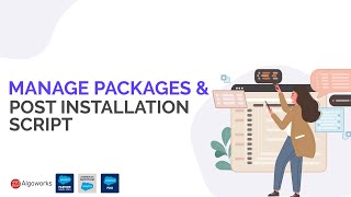 Manage Packages & Post Installation Script | Salesforce Managed Packages