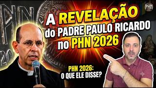 A REVELAÇÃO DO PADRE PAULO RICARDO NO PHN 2026!!