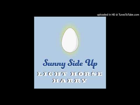 Sunny Side Up by Light Horse Harry