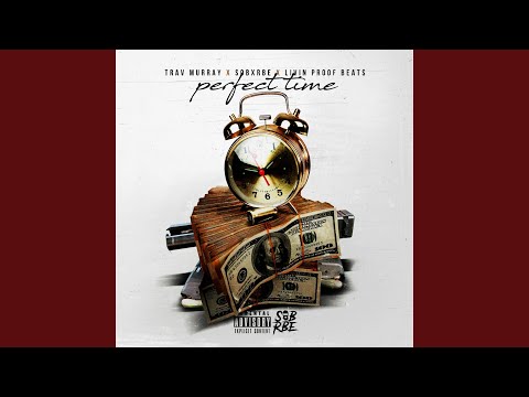 Perfect Time (feat. Sob X Rbe & Livin Proof Beat$)