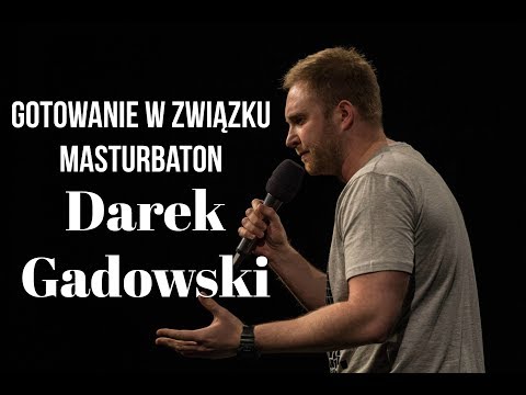 Darek Gadowski - Gotowanie w związku i masturbaton