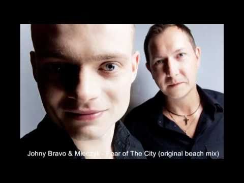 johnny bravo & mieczyk fear of the city (original beach mix)